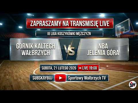 🔴 LIVE | Górnik Kaltech Wałbrzych vs NBA Jelenia Góra | 3 Liga Mężczyzn (2 Etap) 🏀| 21.02.2026