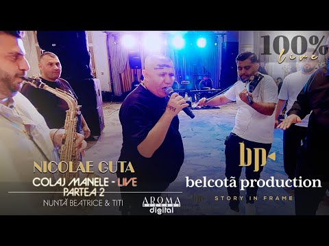 Nicolae Guta - Colaj Manele | Partea 2 | Nunta Beatrice & Titi