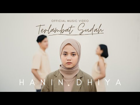 Hanin Dhiya - Terlambat Sudah (Official Music Video)