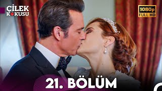 Çilek Kokusu 21 Bölüm