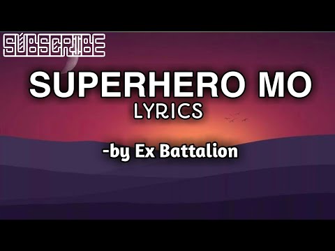 Ex-Battalion - SuperHero Mo(Lyrics)