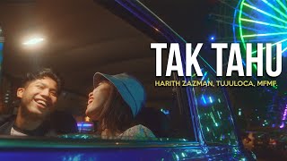 Download lagu Harith Zazman, TUJULOCA, MFMF. - Tak Tahu mp3