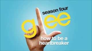 How To Be A Heartbreaker | Glee [HD FULL STUDIO]