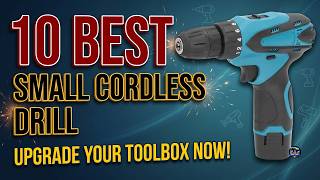 TOP 10 Best Small Cordless Drills in 2026 | Compact & Powerful!
