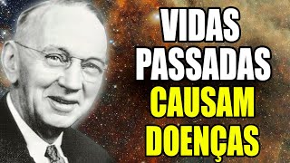 Edgar Cayce Provou: Sua Doença Vem de Vidas Passadas (E Como Curar Definitivamente)1