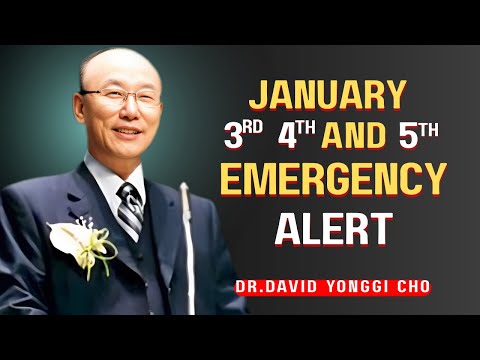 God Said January 3rd, 4th & 5th — You Will Regret Ignoring This Prophetic Date Dr. David Yonggi Cho