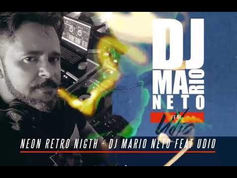 Neon Retro Nigth - DJ Mário Neto (Feat Udio)