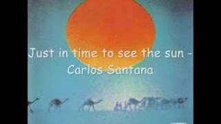 Just in time to see the sun - Caravanserai - Carlos Santana