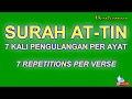 Memorize Quran Surah At-Tin (95) 7 Times Repetition/ Verse Memorize Quran Surah At-Tin (95) 7 Times Repetition/ Verse