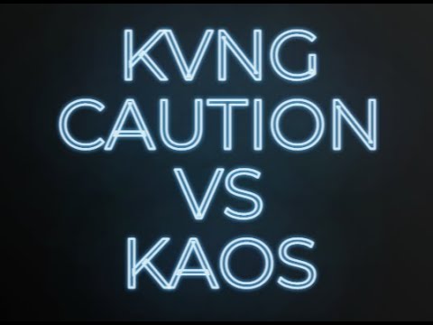 Kvng Caution vs Kaos