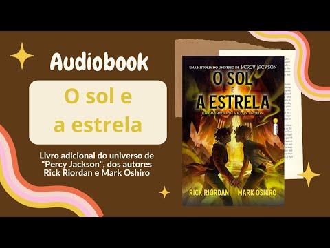 O SOL E A ESTRELA (Audiobook) ? Captulos 1 a 13 ? Universo Percy Jackson | Rick Riordan e M. Oshiro