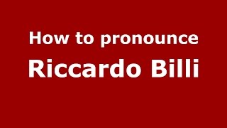 How to pronounce Riccardo Billi