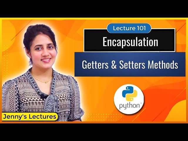 Encapsulation in Python | Getters & Setters methods | Python Tutorials for Beginners #lec101