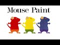 🐁 Mouse Paint by Ellen Stoll Walsh | Kids Book Read Aloud