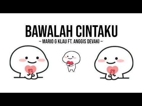 Cover Mario G Klau ft. Anggis Devaki - Bawalah Cintaku (Lirik Lagu)
