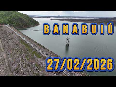 AÇUDE BANABUIÚ DADOS ATUALIZADOS 27/02/2026 CEARÁ