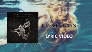 Avril Lavigne - Love Me Insane | Lyrics