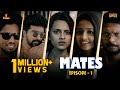 Mates | Malayalam Web Series | Season 1 | Episode 1 | Ft Unnilalu | Ludo Originals