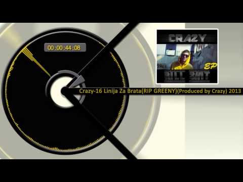 07.Crazy-16 Linija Za Brata (RIP GREENY) (Produced by Crazy) 2013