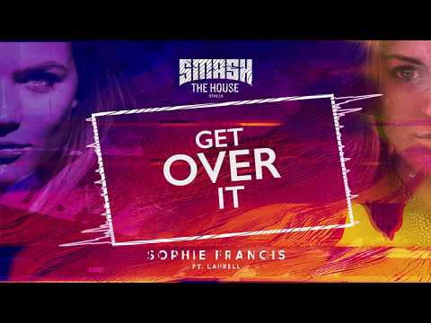 Sophie Francis (feat. Laurell) - Get Over It (Lyrical Video)