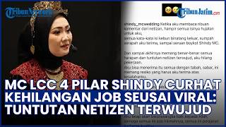 DIRUJAK NETIZEN! MC LCC 4 Pilar Shindy Curhat Kehilangan Job: Teman Seprofesi Rayakan Jatuhnya Aku