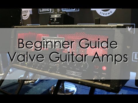 Beginners Guide to Valve Guitar Amps