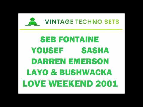 SEB FONTAINE YOUSEF SASHA LAYO & BUSHWACKA DARREN EMERSON LOVE WEEKEND 2001