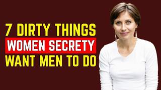 7 Secret Things Women Crave from Men But Won’t Say