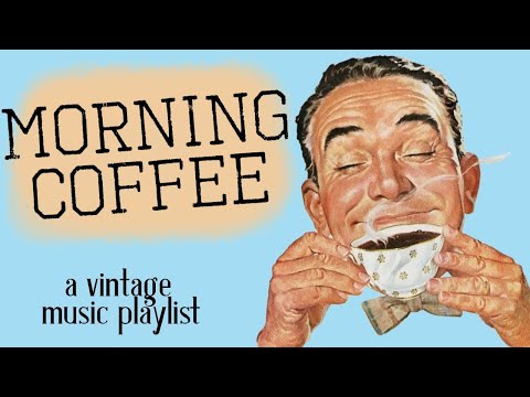 Morning Coffee  - A Vintage Music Playlist