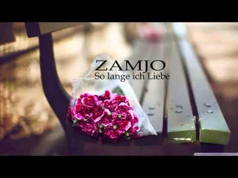 Zamjo - So lange ich Liebe