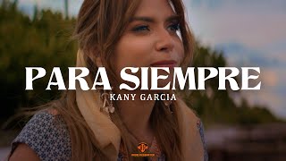 Kany García - Para Siempre (Video Letra/Lyrics)