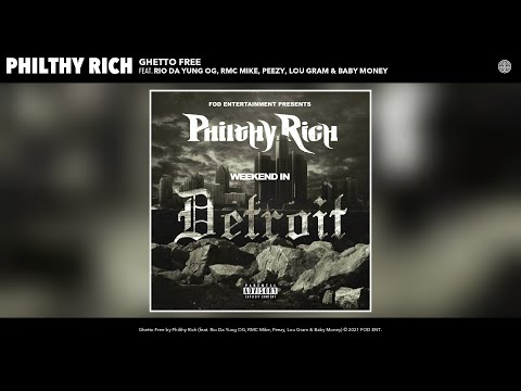 Philthy Rich - Ghetto Free feat. Rio Da Yung OG, RMC Mike, Peezy, Lou Gram & Baby Money