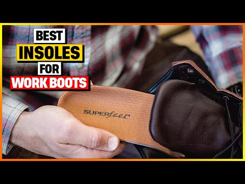 Best Insoles For Work Boots 2022 - Top 4 Picks