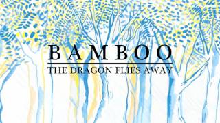 Bamboo - The Dragon Flies Away