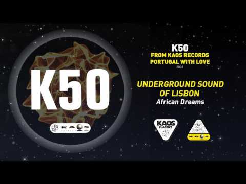 Underground Sound Of Lisbon - African Dreams | K50- From Kaos Records Portugal with Love (1999)