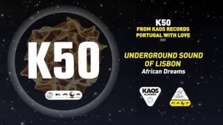 Underground Sound Of Lisbon - African Dreams | K50- From Kaos Records Portugal with Love (1999)