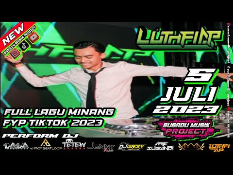DJ LUTHFI AP 5 JULI 2023 TERBARU "DJ MINANG 2023 TERBARU FYP TIKTOK"