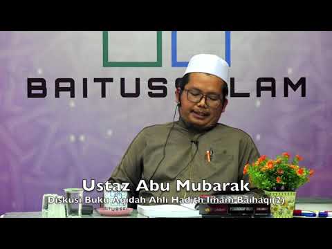 20190421 Ustaz Abu Mubarak : Diskusi Buku Aqidah Ahli Hadith Imam Baihaqi(2)