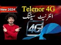 Telenor Internet Setting / Telenor 4G internet Setting / Telenor Fast 4G Internet Setting