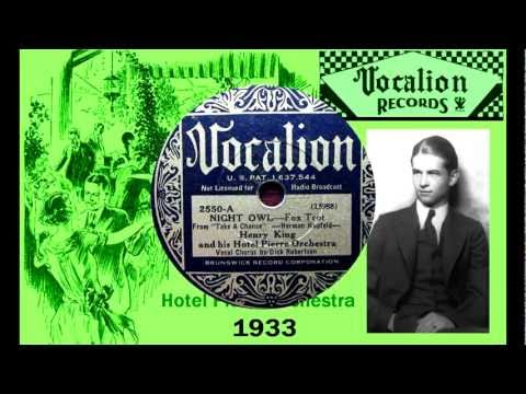 "Night Owl"  Henry King and His Hotel Pierre Orchestra 1933