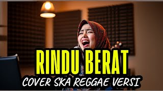 Download lagu Rindu  Berat- Camelia Malik Versi SKA REGGAE Cover mp3