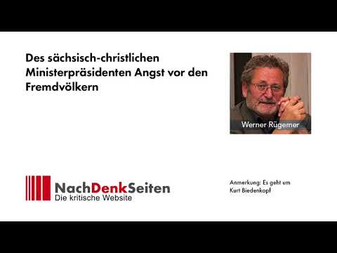 Des sächsisch-christlichen Ministerpräsidenten Angst vor den Fremdvölkern | Werner Rügemer