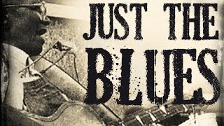 Just The Blues - Real Delta Blues