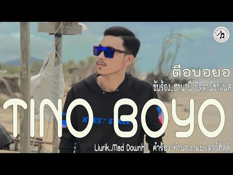 TINO BOYO {OFFICIAL MV} ขับร้อง ฮานาฟี ปัตตานีชาแนล คำร้องทำนอง มะเดาว์ฮิลล์
