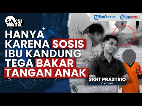 Kesaksian Pilu Ayah Bongkar Penganiayaan Ibu kepada Anak: Cuma karena Sosis Tega Bakar Tangan Anak!