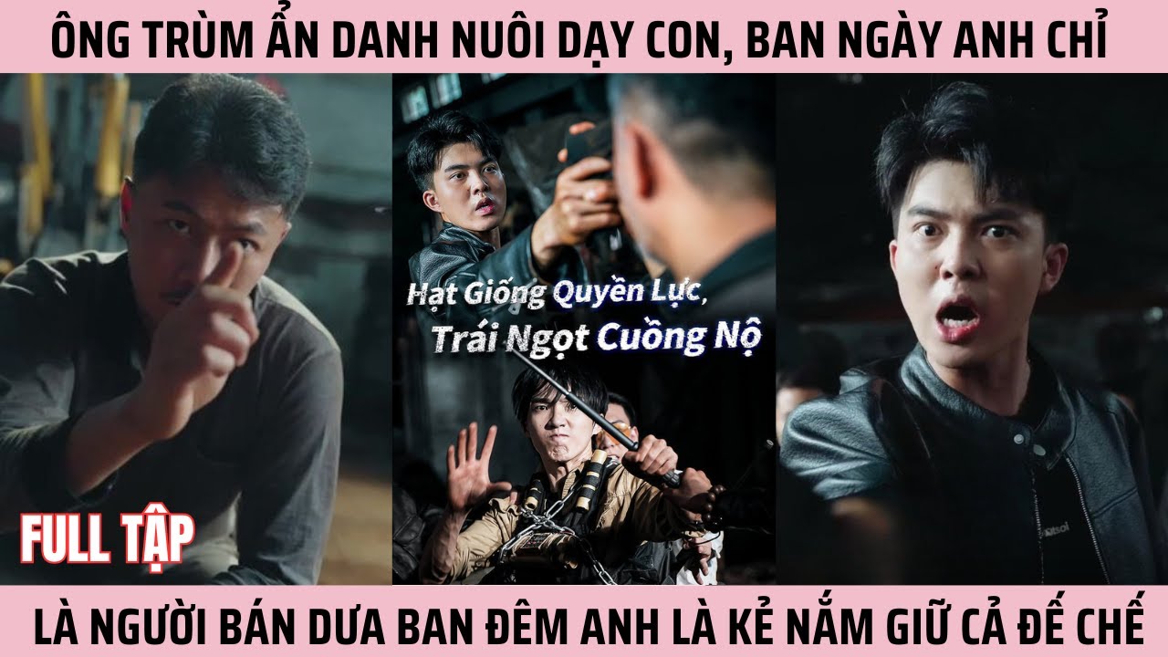 Hạt Giống Quyền Lực Trái Ngọt Cuồng Nộ Ông Trùm Của Các Ông Trùm Ẩn Danh Về Bán Dưa Nuôi Dạy Con Cái