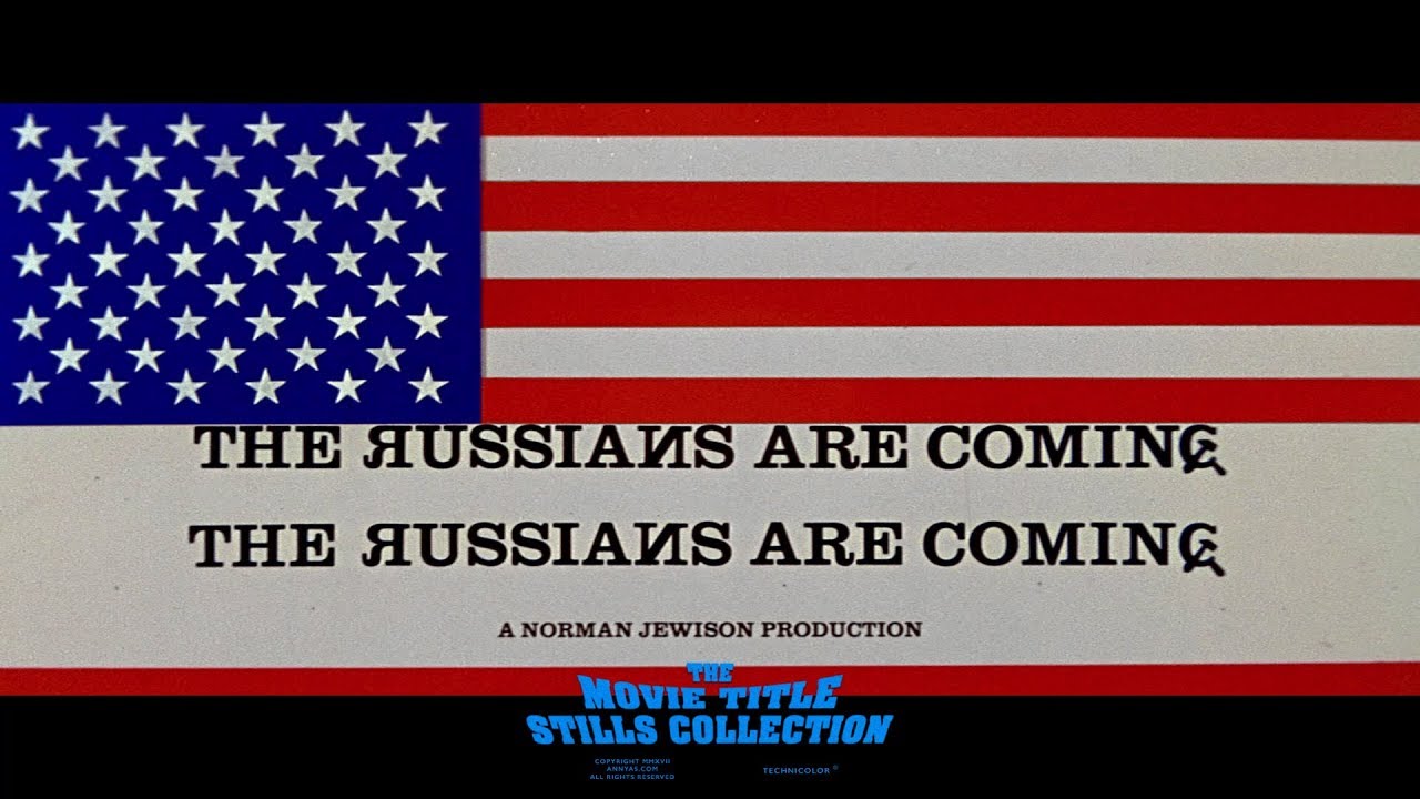 Russia arrived. Russians are coming 1966. The Russians are coming the Russians are coming. The Russian.