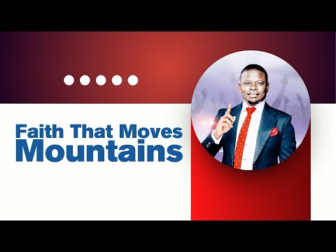 FAITH THAT MOVES MOUNTAINS | PROPHET SHEPHERD BUSHIRI