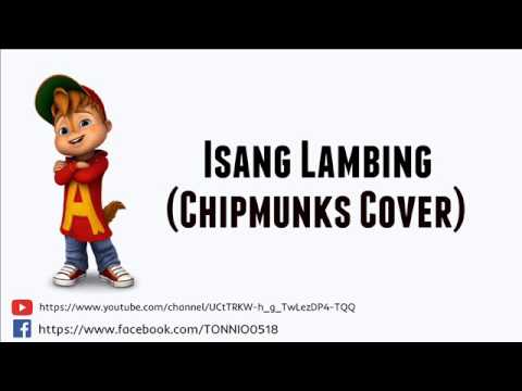 Isang Lambing - Hush, Still One, Yayoi, Chestah, Flick One (CHIPMUNKS COVER)