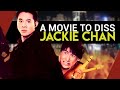 Someone Made a Movie to Diss Jackie Chan | Video Essay